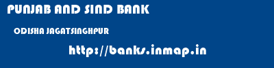PUNJAB AND SIND BANK  ODISHA JAGATSINGHPUR    banks information 
